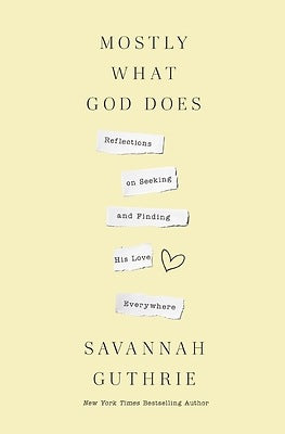 Mostly What God Does Mostly What God Does