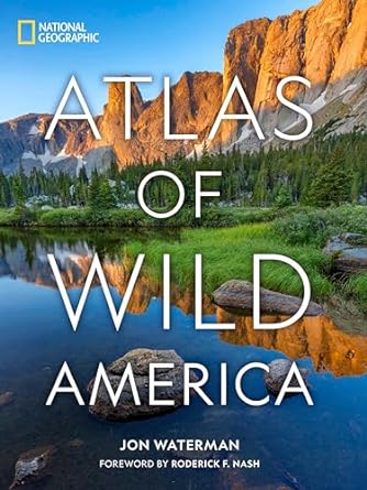 National Geographic Atlas of Wild America National Geographic Atlas of Wild America