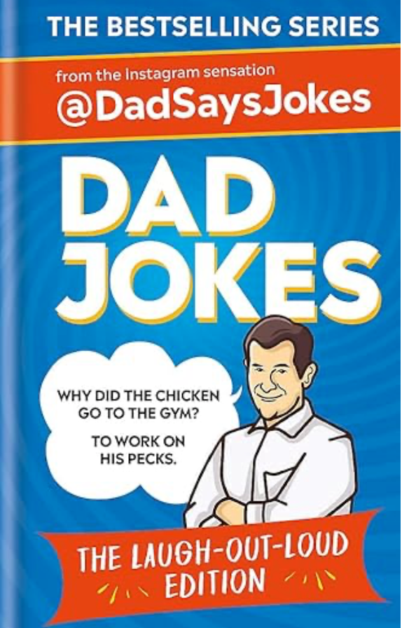 Dad Jokes: The Laugh-Out-Loud Edition Dad Jokes: The Laugh-Out-Loud Edition