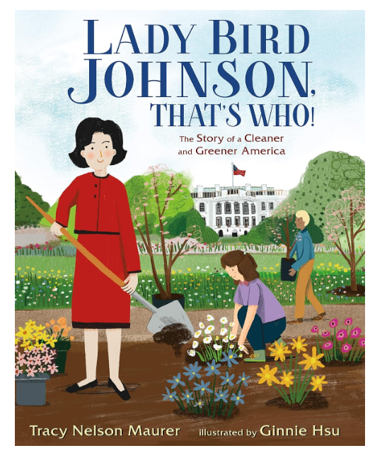 Lady Bird Johnson, That's Who! by Tracy Nelson Maurer Lady Bird Johnson, That