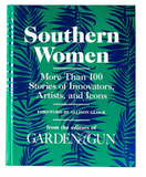 Southern Women by Editors of Garden and Gun