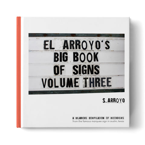 El Arroyo's Big Book of Signs Volume Three