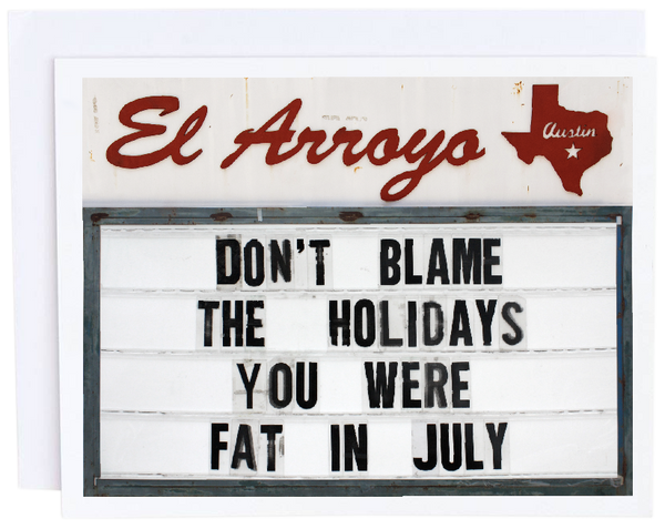 El Arroyo Card - Fat in July