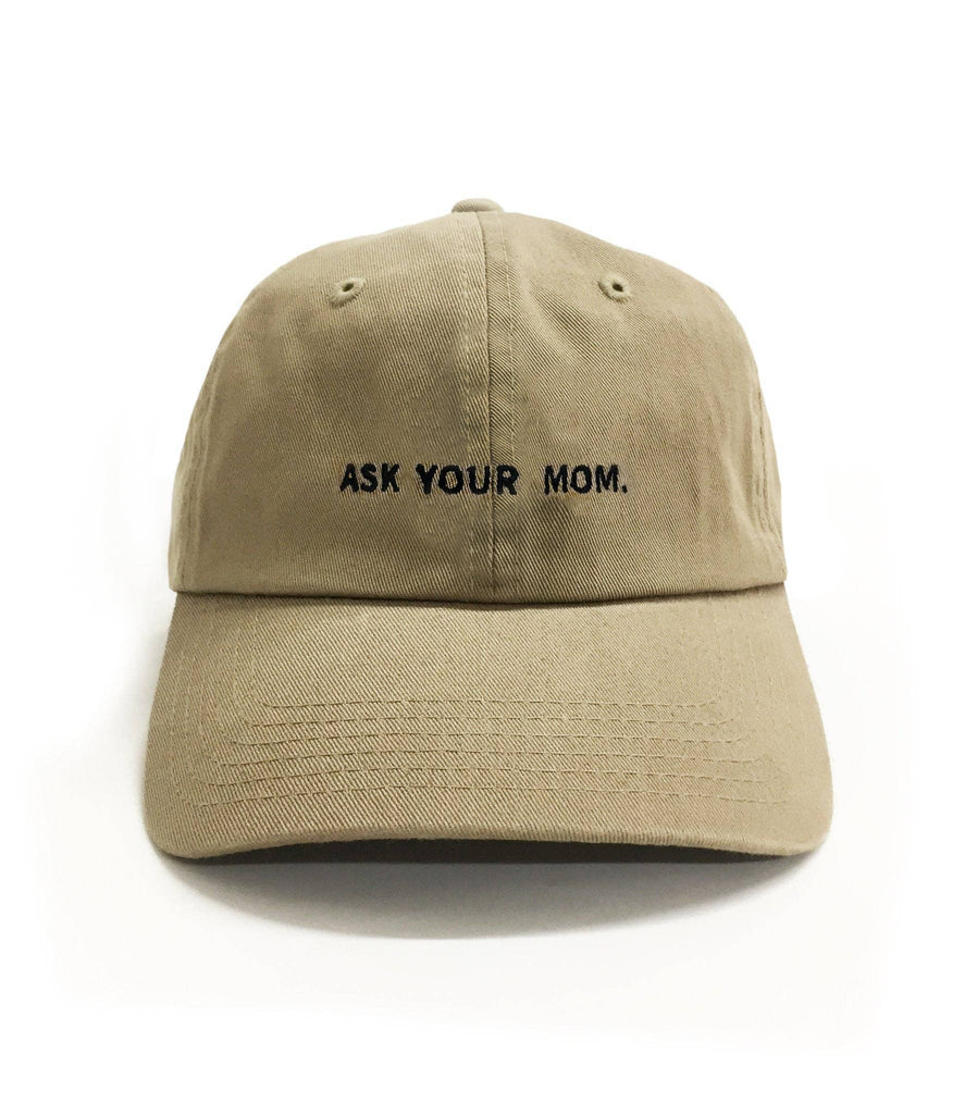 Ask Your Mom Embroidered Dad Hat - Tan Cotton Funny