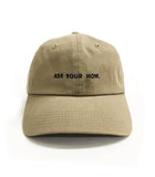 Ask Your Mom Embroidered Dad Hat - Tan Cotton Funny