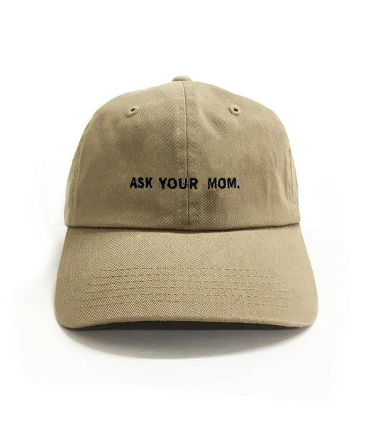 Ask Your Mom Embroidered Dad Hat - Tan Cotton Funny