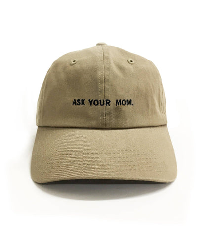 Ask Your Mom Embroidered Dad Hat - Tan Cotton Funny