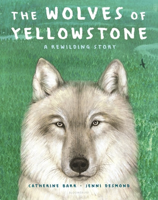 The Wolves of Yellowstone by Catherine Barr