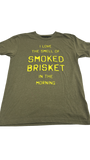 Brisket in the Morning T-Shirt - Military Green