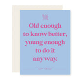 Know Better | Funny Birthday Card