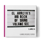 El Arroyo's Big Book of Signs Volume Six