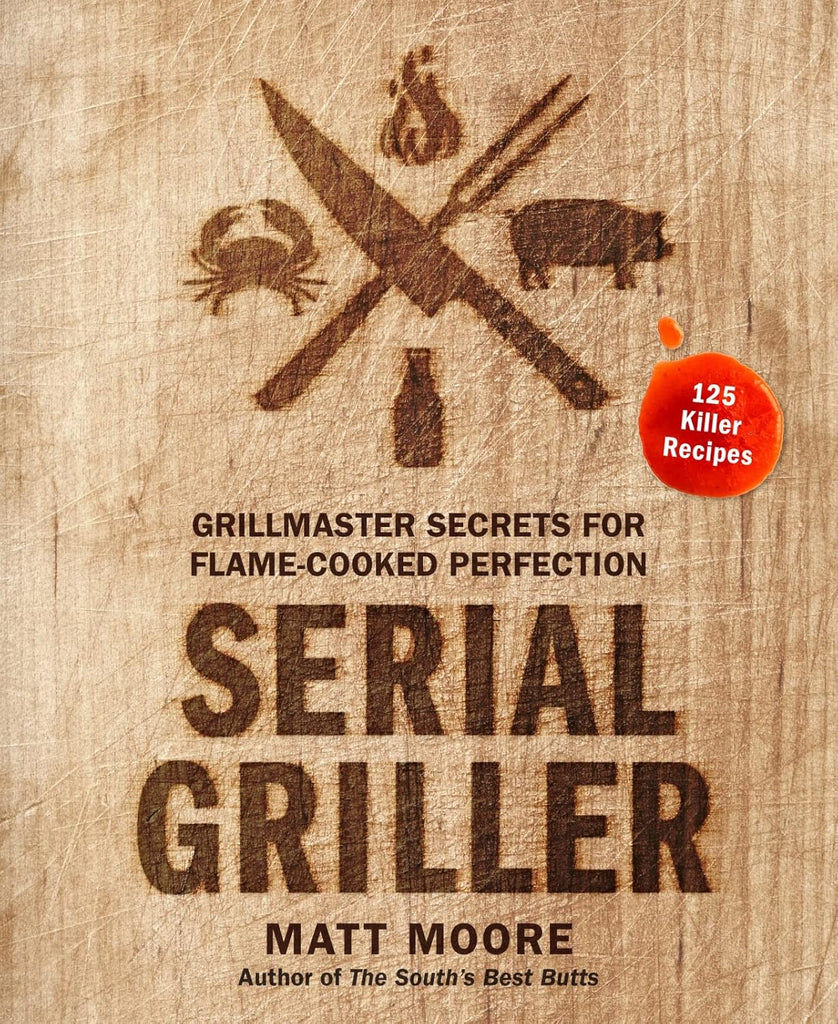 Serial Griller by Matt Moore