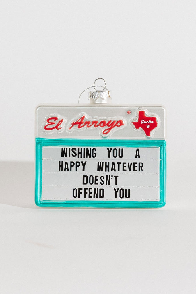 El Arroyo Ornament - Happy Whatever