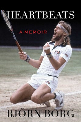 Heartbeats: A Memoir By Björn Borg