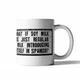 El_Arroyo_Soy_Milk_Coffee_Mug