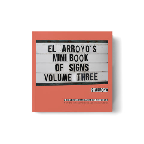 El Arroyo's Big Book of Signs Volume Three