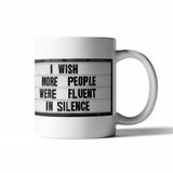Fluent In Silence Coffee Mug