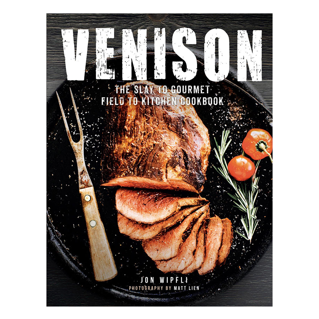 Hachette_Book_Group_Venison_The_Slay_to_Gourmet_Field_to_Kitchen_Cookbook_by_Jon_Wipfli