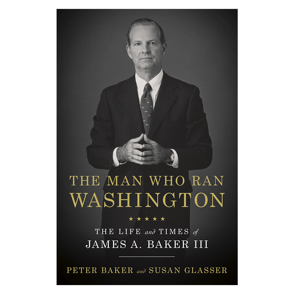 Penguin_Random_House_The_Man_Who_Ran_Washington_By_Peter_Baker_Susan_Glasser