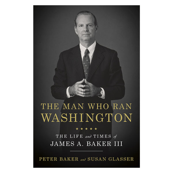 Penguin_Random_House_The_Man_Who_Ran_Washington_By_Peter_Baker_Susan_Glasser