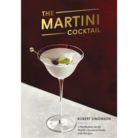 The Martini Cocktail by Robert Simonson