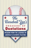 The Baseball Fan's Treasury of Quotations by Hatherleigh